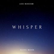 Luke Wareham and Rachel Mason Release 'Whisper' Single Ahead of EP