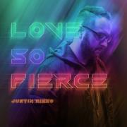 Justin Rizzo Releases First Full-Length Album In 7 Years 'Love so Fierce'