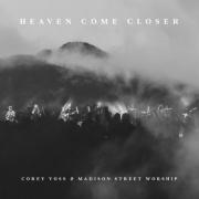 Corey Voss & Madison Street Worship, Set To Release New Album 'Heaven Come Closer'