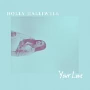 Holly Halliwell Releases Feel-Good Single 'Your Love'
