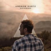 Andrew Kurtz Releases 'Mile After Mile'