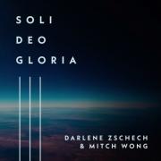 Darlene Zschech & Mitch Wong - Soli Deo Gloria