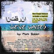 Mark Tedder Releases 'We've Waited' Single In Arabic & English