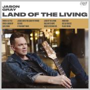 Jason Gray Releases 'Land of the Living', 1st Full-Length Album in 3 Years Plumbs Depth of Human Experience