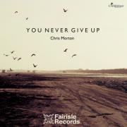 Chris Morton - You Never Give Up