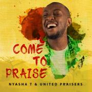 2018's Summer Praise Anthem Is Delivered By Nyasha T:  'Come To Praise'