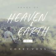 Worship Pastor Corey Voss To Release 'Songs of Heaven & Earth'