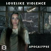 LoveLike Violence Returns With New Single 'Apocalypse'