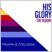 Canadian Duo Paapa & Melissa Releasing 'His Glory' Album