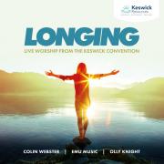 Keswick - Longing: Live Worship From The Keswick Convention