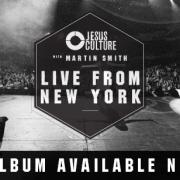 Jesus Culture With Martin Smith: Live From New York
