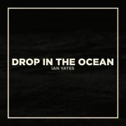 Ian Yates Releases 'Drop in the Ocean' From Forthcoming New EP