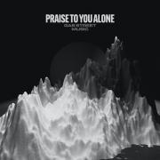 Gas Street Music (Formerly Worship Central) Releasing 'Praise To You Alone'