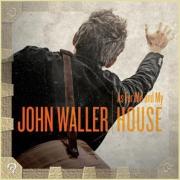 John Waller To Release Third Album 'As For Me And My House'