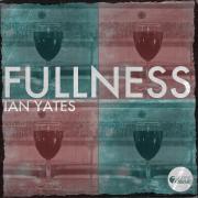 Ian Yates Offers New Single 'Fullness' For Free Via NoiseTrade