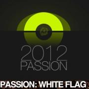 Passion 2012 Live Album To Be Titled 'White Flag', Album Cover Competition Launched
