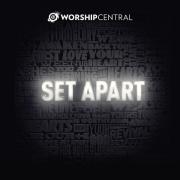 Worship Central Release New Album 'Set Apart'