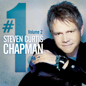 Steven Curtis Chapman - #1's Volume 2