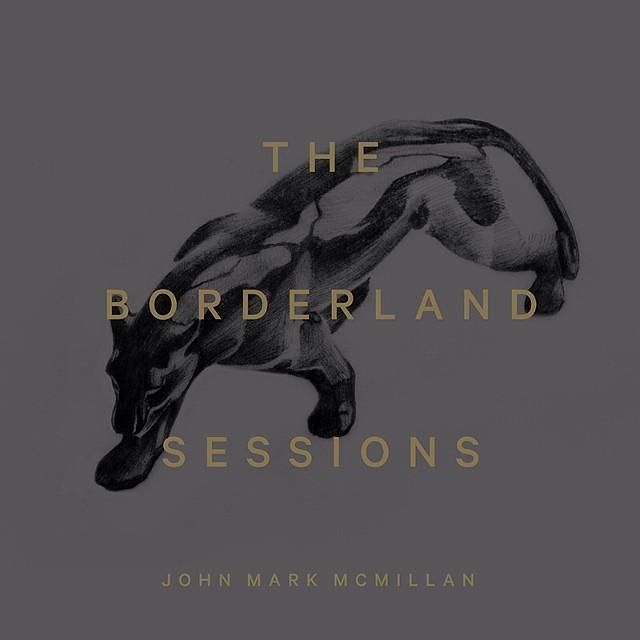 John Mark McMillan - The Borderland Sessions