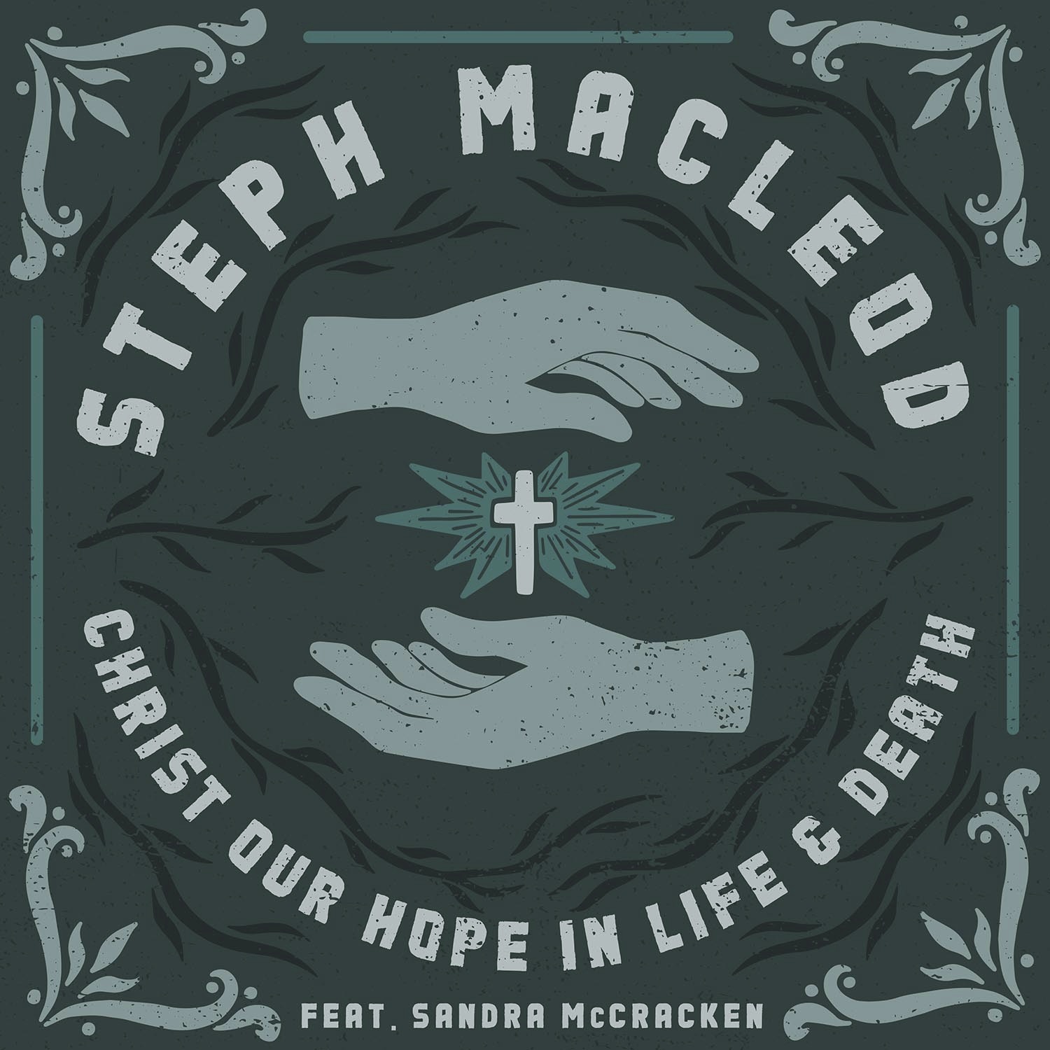 Steph Macleod - Christ Our Hope in Life and Death