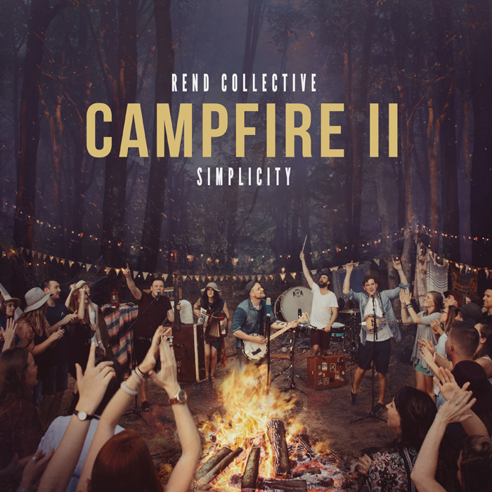 Rend Collective - Campfire II - Simplicity