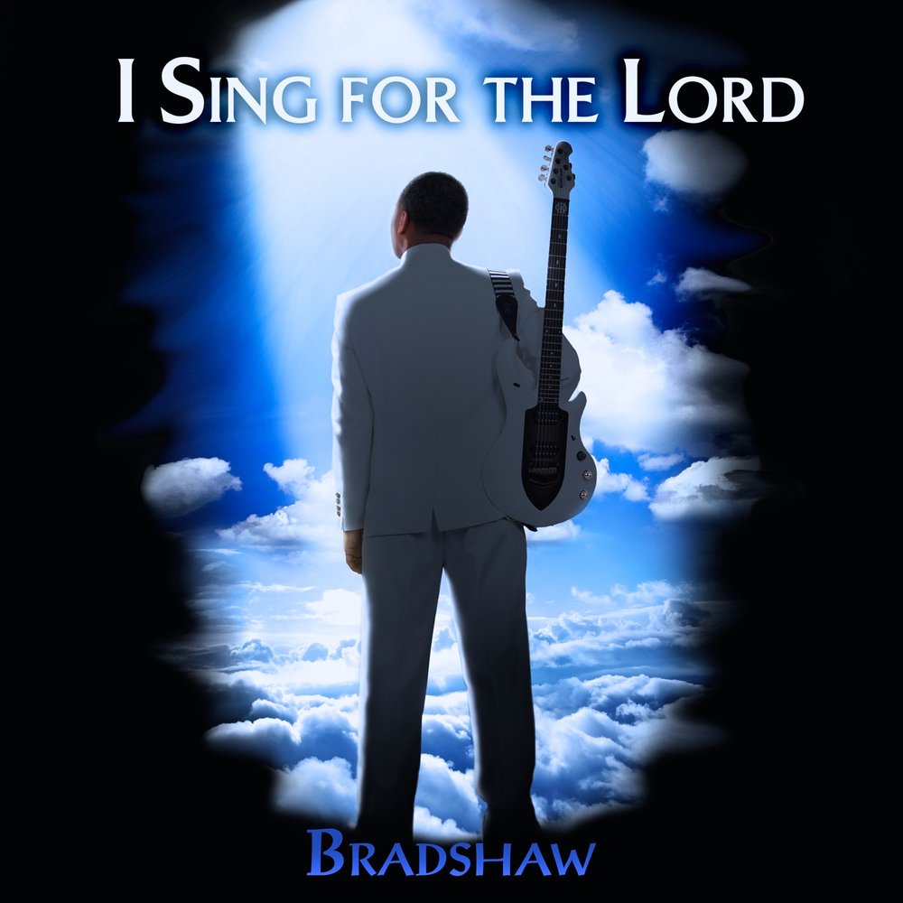 Bradshaw - I Sing for The Lord