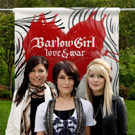 BarlowGirl - Love & War