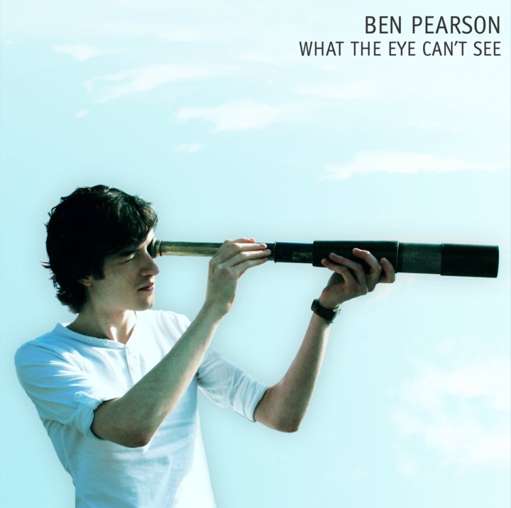 Ben Pearson - What The Eye Can't See