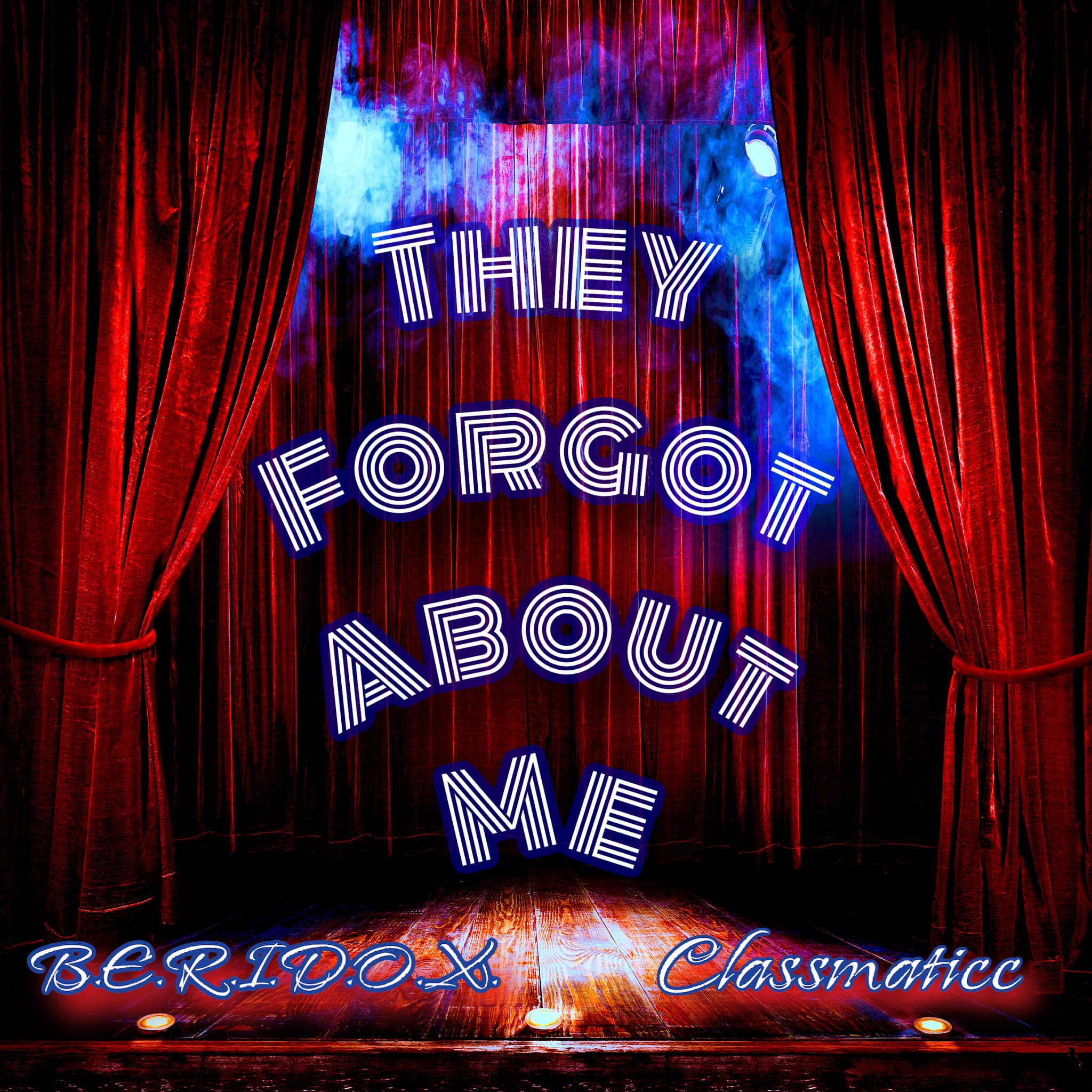 B.E.R.I.D.O.X. - They Forgot About Me