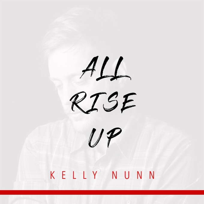 Kelly Nunn - All Rise Up