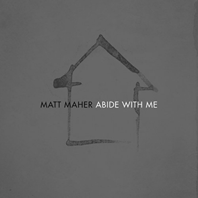 Matt Maher - Abide With Me (single)