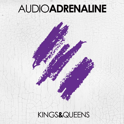 Audio Adrenaline - Kings & Queens