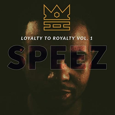 Speez - Loyalty To Royalty, Vol. 1