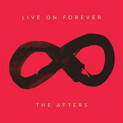 The Afters - Live On Forever (Single)