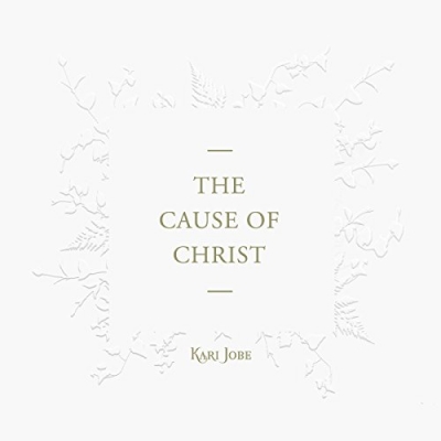 Kari Jobe - The Cause Of Christ (Single)
