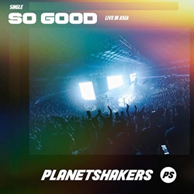 Planetshakers - So Good