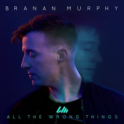 Branan Murphy - All The Wrong Things (Single)