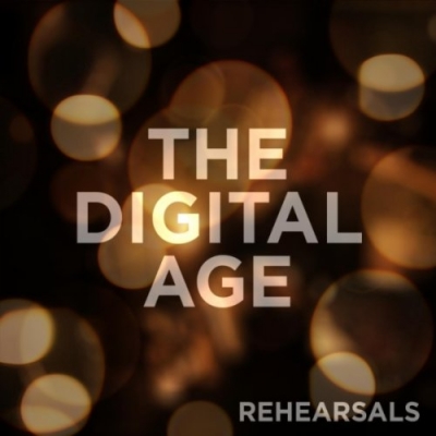 The Digital Age - Rehearsals