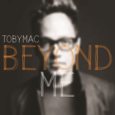TobyMac - Beyond Me (Single)
