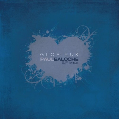 Paul Baloche - Glorieux (Glorious)