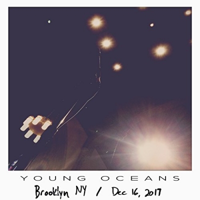 Young Oceans - Live Bootleg: Brooklyn, NY