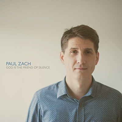 Paul Zach - God Is The Friend Of Silence