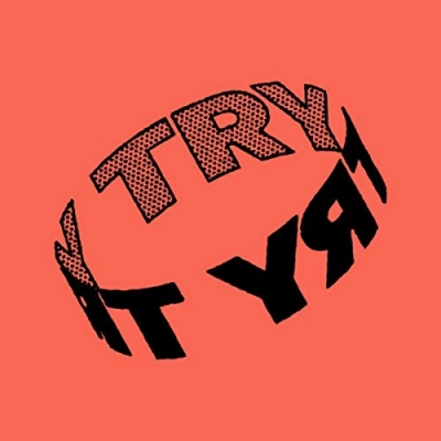 Try, Try, Try - Give It Up