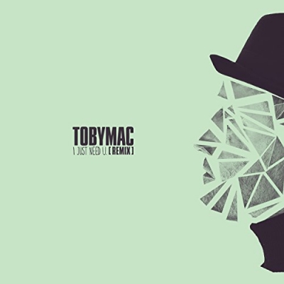 TobyMac - I Just Need U. (Remix)