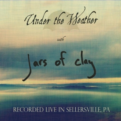 Jars of Clay - Under The Weather (Live In Sellersville, PA)