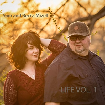 Sam & Becca Mizell - Life Vol. 1