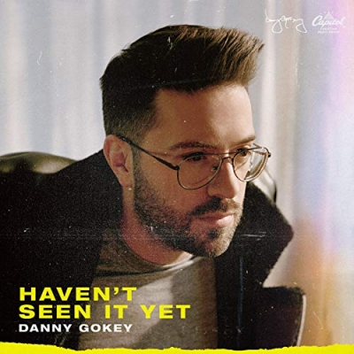 Danny Gokey - Haven't Seen It Yet