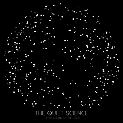 The Quiet Science - The Rekindling Of The Stars