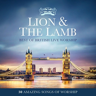 Various Artists - Lion & The Lamb: Best Of British Live Worship