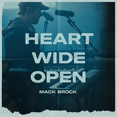 Mack Brock - Heart Wide Open (Single)